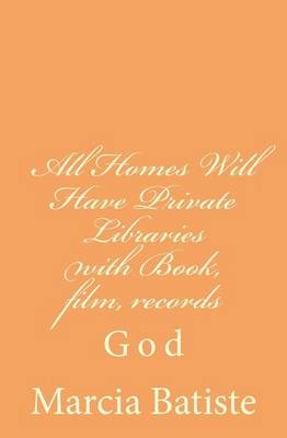 Book cover for All Homes Will Have Private Libraries with Book, film, records