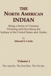 Book cover for The North American Indian Volume 1 - The Apache, The Jicarillas, The Navajo