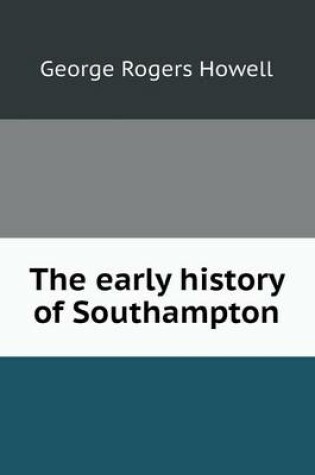 Cover of The Early History of Southampton