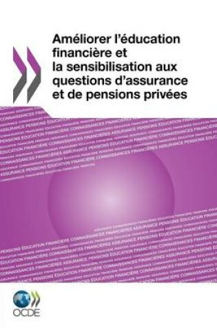 Cover of Am�liorer l'�ducation financi�re et la sensibilisation aux questions d'assurance et de pensions priv�es