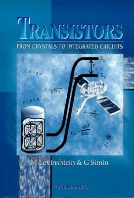 Book cover for Transistors: From Crystals To Integrated Circuits