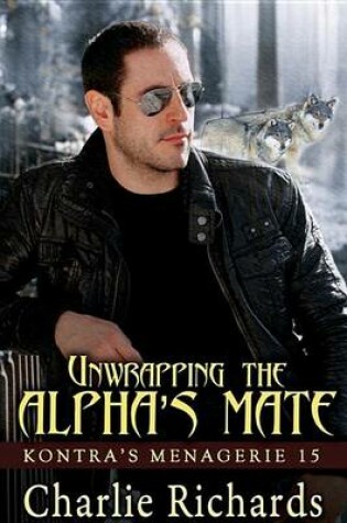 Cover of Unwrapping the Alpha's Mate
