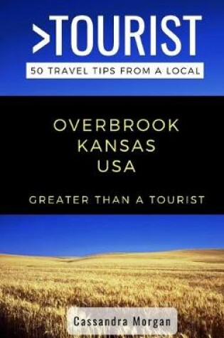 Cover of Greater Than a Tourist- Overbrook Kansas USA