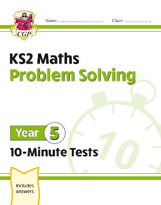Book cover for KS2 Year 5 Maths 10-Minute Tests: Problem Solving