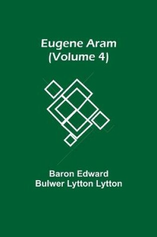 Cover of Eugene Aram (Volume 4)