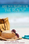 Book cover for Are You Ready For The Beach - 18 Month Weekly Planner
