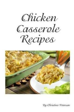 Cover of Chicken Cassrerole Recipes