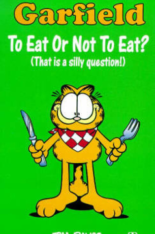 Cover of Garfield - To Eat or Not to Eat?