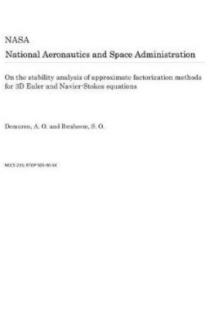 Cover of On the Stability Analysis of Approximate Factorization Methods for 3D Euler and Navier-Stokes Equations