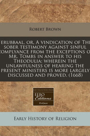 Cover of Jerubbaal, Or, a Vindication of the Sober Testimony Against Sinful Complyance from the Exceptions of Mr. Tombs in Answer to His Theodulia