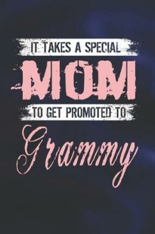 Cover of It Takes A Special Mom To Get Promoted To Grammy