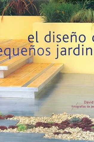 Cover of El Diseno de Pequenos Jardines