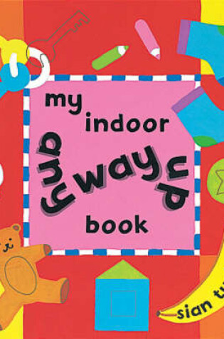 Cover of My Indoor Any Way Up Book