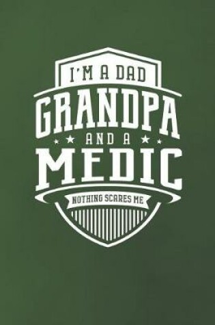 Cover of I'm A Dad Grandpa & A Medic Nothing Scares Me