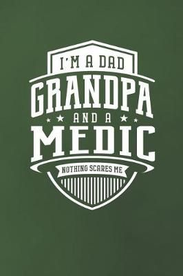 Book cover for I'm A Dad Grandpa & A Medic Nothing Scares Me