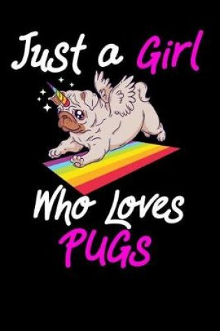 Cover of Just a Girl Who Loves Pugs