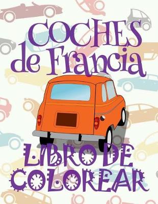 Cover of &#9996; Coches de Francia &#9998; Libro de Colorear Adultos Libro de Colorear La Seleccion &#9997; Libro de Colorear Cars