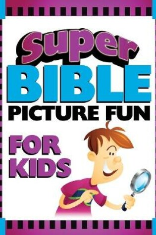 Cover of Super Bible Picture Fun for Kids