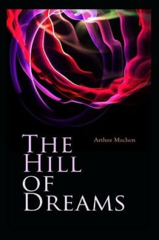 Cover of The Hill Of Dreams Illustrated