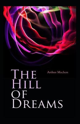 Book cover for The Hill Of Dreams Illustrated