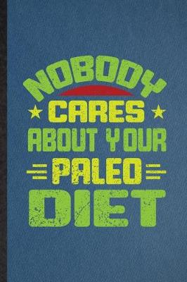 Book cover for Nobody Cares About Your Paleo Diet