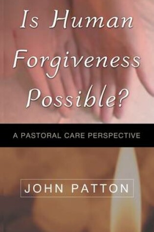 Cover of Is Human Forgiveness Possible?