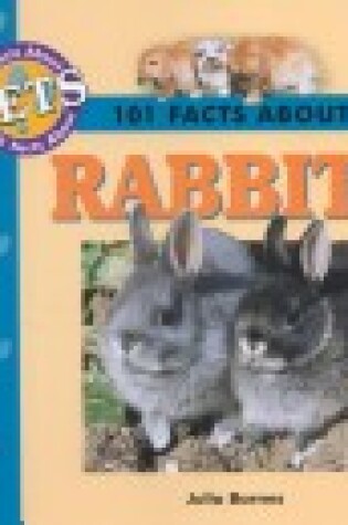 Cover of 101 Facts about Rabbits