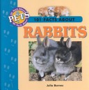 Cover of 101 Facts about Rabbits