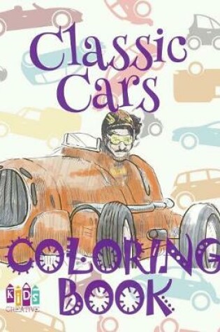 Cover of &#9996; Classic Cars &#9998; Car Coloring Book for Boys &#9998; Coloring Books for Kids &#9997; (Coloring Book Mini) Car