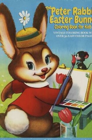 Cover of The Peter Rabbit Easter Bunny Coloring Book For Kids