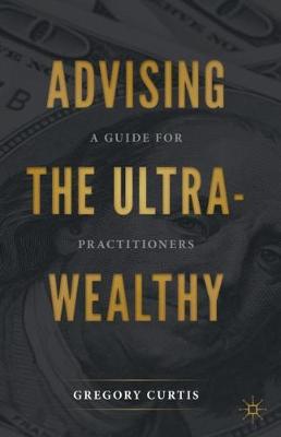 Book cover for Advising the Ultra-Wealthy