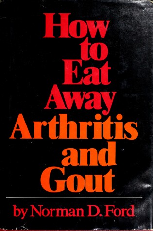 Cover of How to Eat Away Arthritis and Gout