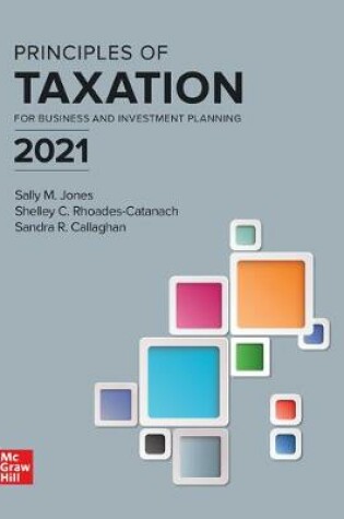 Cover of Loose Leaf for Principles of Taxation for Business and Investment Planning 2021 Edition