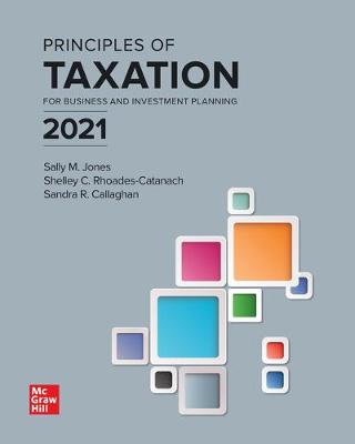 Book cover for Loose Leaf for Principles of Taxation for Business and Investment Planning 2021 Edition