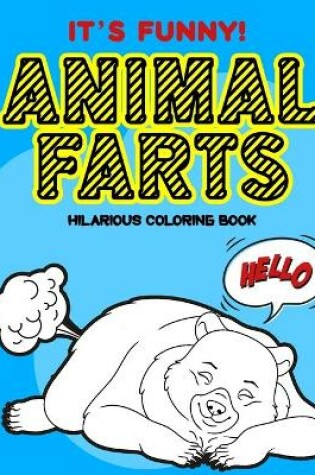 Cover of Animal Farts Hilarious Coloring Book It's Funny!