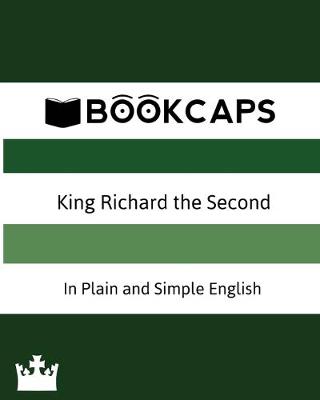 Book cover for King Richard the Second In Plain and Simple English (A Modern Translation and the Original Version)
