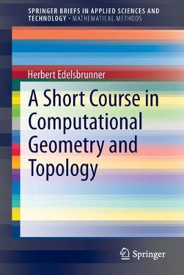 Book cover for A Short Course in Computational Geometry and Topology