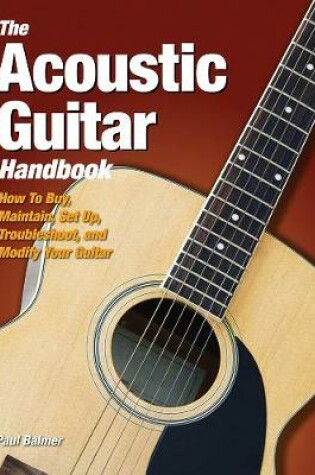 Cover of Balmer Paul The Acoustic Guitar Handbook Gtr Bam