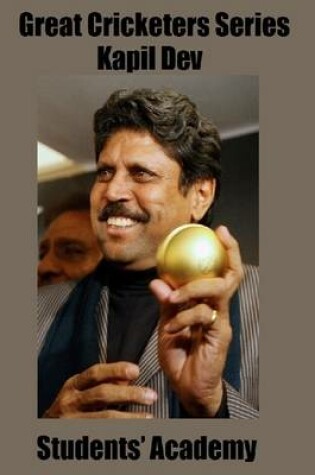 Cover of Great Cricketers Series: Kapil Dev