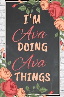 Book cover for I'm Ava Doing Ava Things personalized name notebook for girls and women