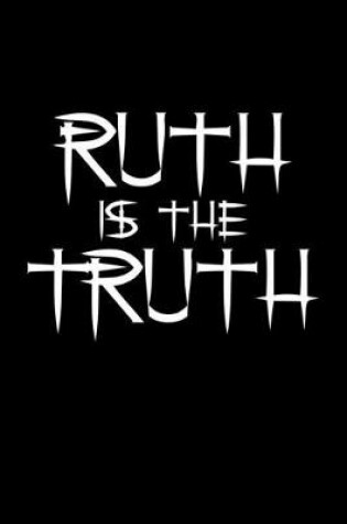 Cover of Ruth is the Truth