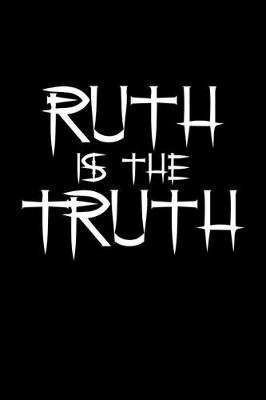 Book cover for Ruth is the Truth