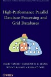 Book cover for High-Performance Parallel Database Processing and Grid Databases