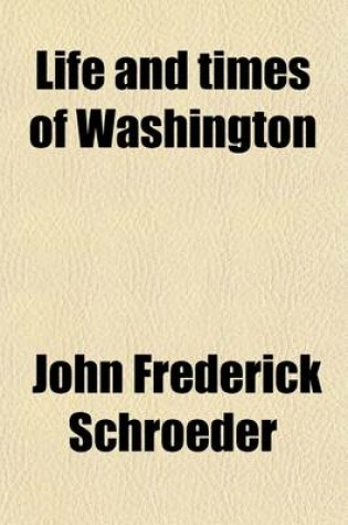 Cover of Life and Times of Washington (Volume 3)