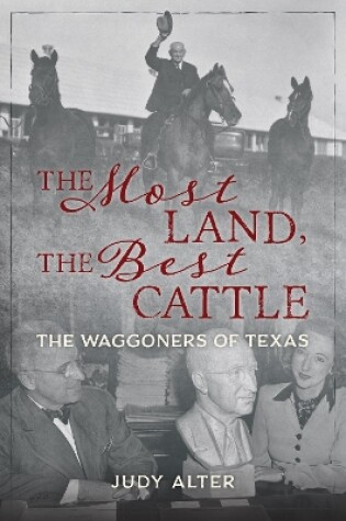 Cover of The Most Land, the Best Cattle