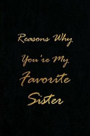 Cover of Reasons Why You're My Favorite Sister