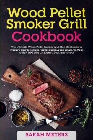 Cover of Wood Pellet Smoker Grill Cookbook