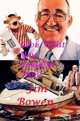 Book cover for Jim Bowen - Look What You Could've Won!