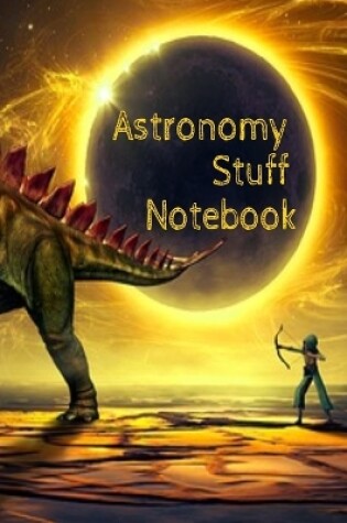 Cover of Astronomy Stuff Notebook