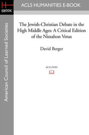 Cover of The Jewish-Christian Debate in the High Middle Ages